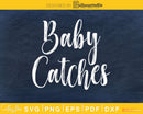 Baby catches doula midwife cricut svg cut cutting files