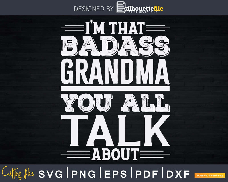 Badass Grandma Svg Png Print-Ready Files