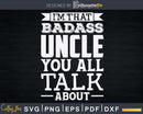 Badass Uncle T-Shirt Svg Cricut Printable Files
