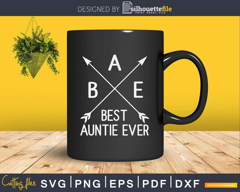 BAE Best Auntie Ever Svg Dxf Cricut Silhouette Cut Files