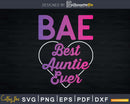 BAE Best Auntie Ever with a Heart Symbol Svg Dxf Png