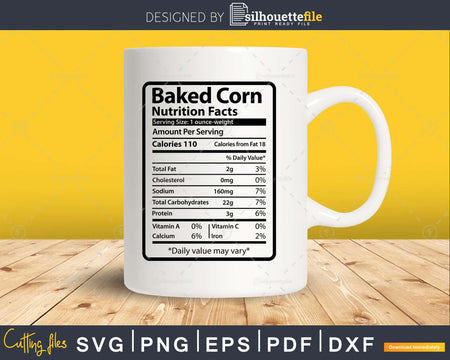 Baked Corn Nutrition Facts Funny Thanksgiving Christmas Svg