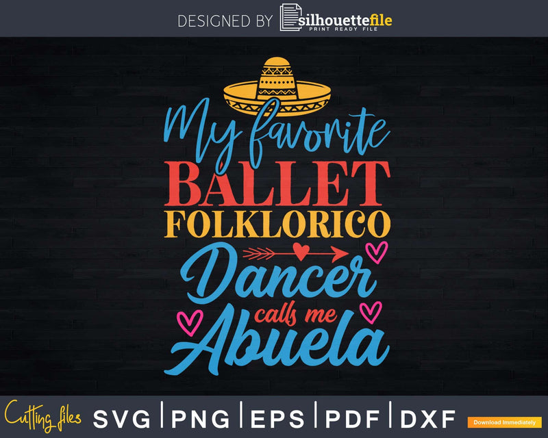 Ballet Folklorico Abuela Quote Grandma Mother’s Day Svg