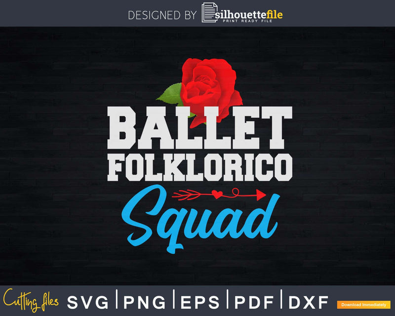 Ballet Folklorico Squad Ballerina Svg Dxf Instant Cut Files