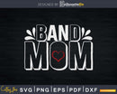 Band Mom Svg School Cricut Cut Files