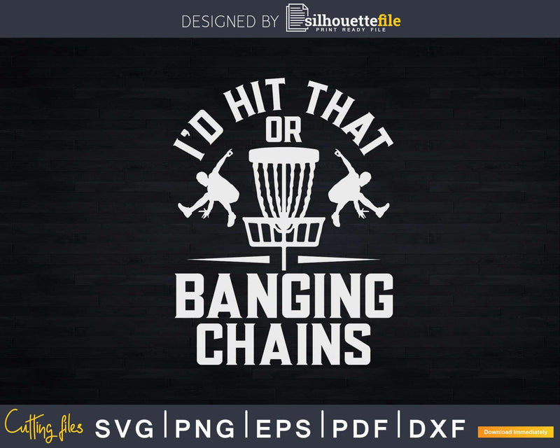 Banging Chains Golf Funny Disc Svg Png Cricut File