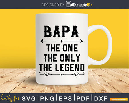 Bapa The One Only Legend Fathers Day Svg Design Cut Files