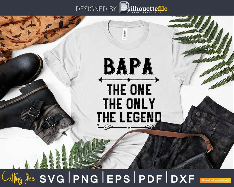 Bapa The One Only Legend Fathers Day Svg Design Cut Files