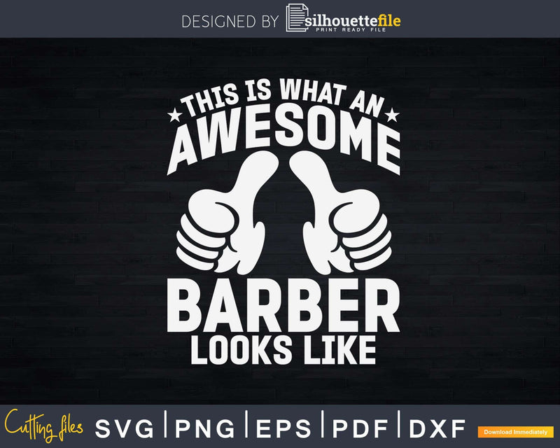 Barber Awesome Looks Like Svg Png Dxf Files For Cricut