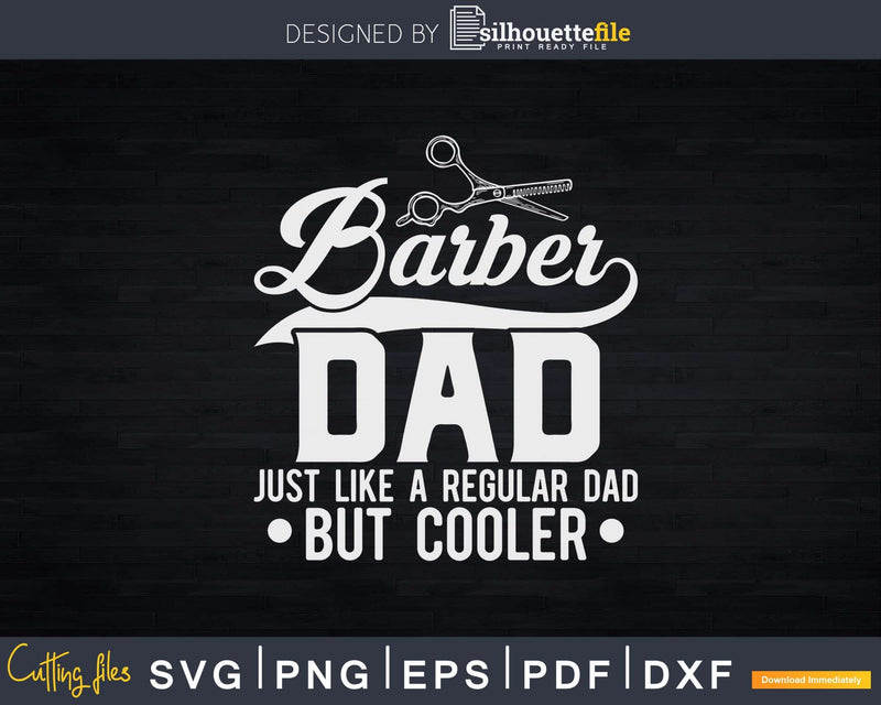 Barber Dad Funny Fathers Day Svg Png Dxf Cricut Files