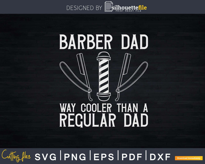 Barber Dad Way Cooler Than A Regular Svg Png Cricut Files