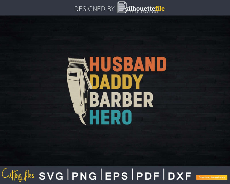 Barber Husband Daddy Hero Retro Father’s Day Svg Png