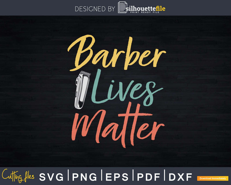 Barber Lives Matter Shirt Svg Png Cricut Files