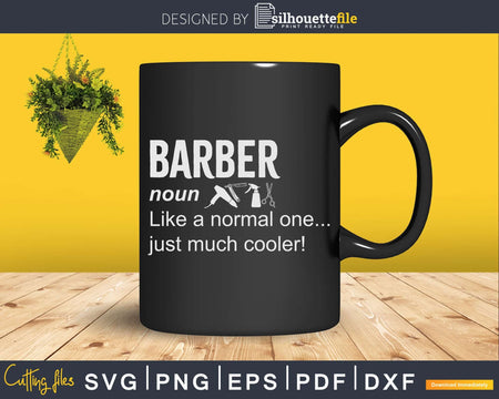 Barber Noun Like a Normal One Just Much Cooler Svg Png Dxf