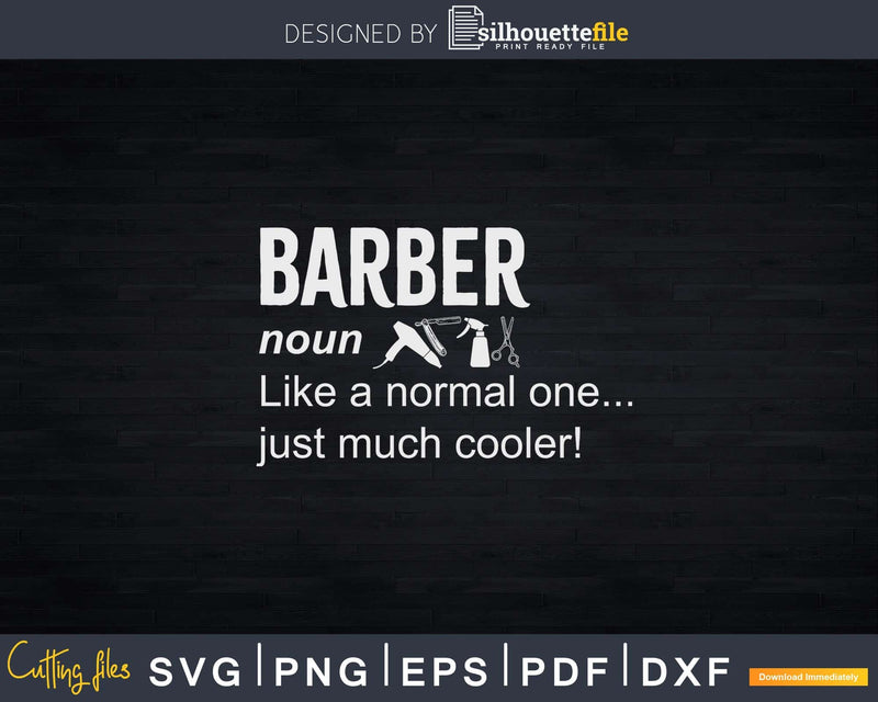 Barber Noun Like a Normal One Just Much Cooler Svg Png Dxf