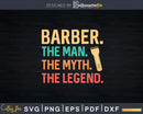 Barber The Man Myth Legend Funny Svg Png Dxf Files