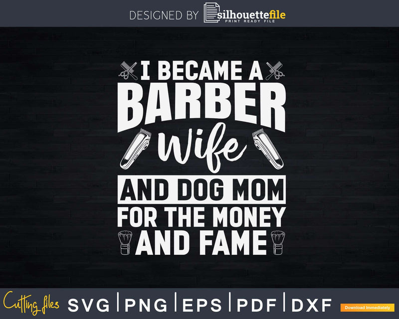 Barber Wife And Dog Mom Svg Png Dxf Cricut Files