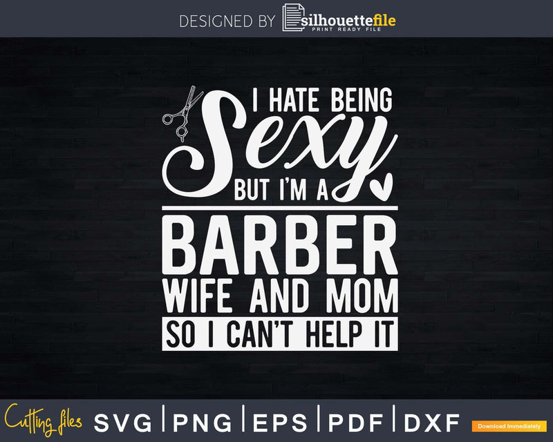 Barber Wife And Mom Svg Png Dxf Cricut Files