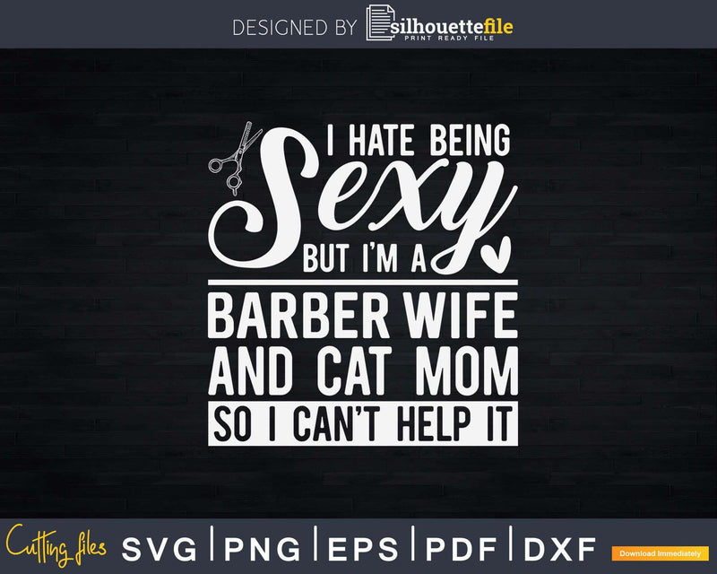 Barber Wife Cat Mom Svg Png Dxf Cricut Files