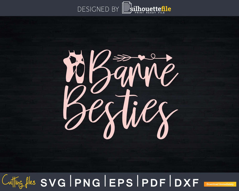 Barre Besties Nutcracker Ballet Dancer Svg Dxf Cricut Cut