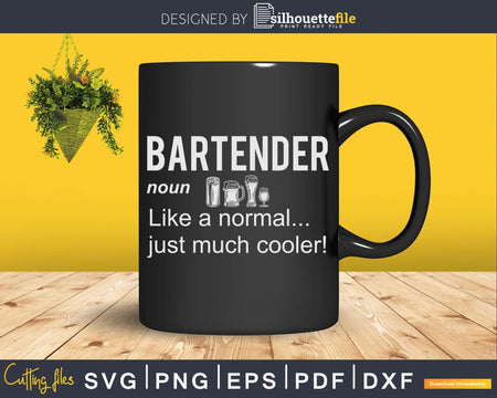 Bartender Noun Like a Normal One Just Much Cooler Svg Png