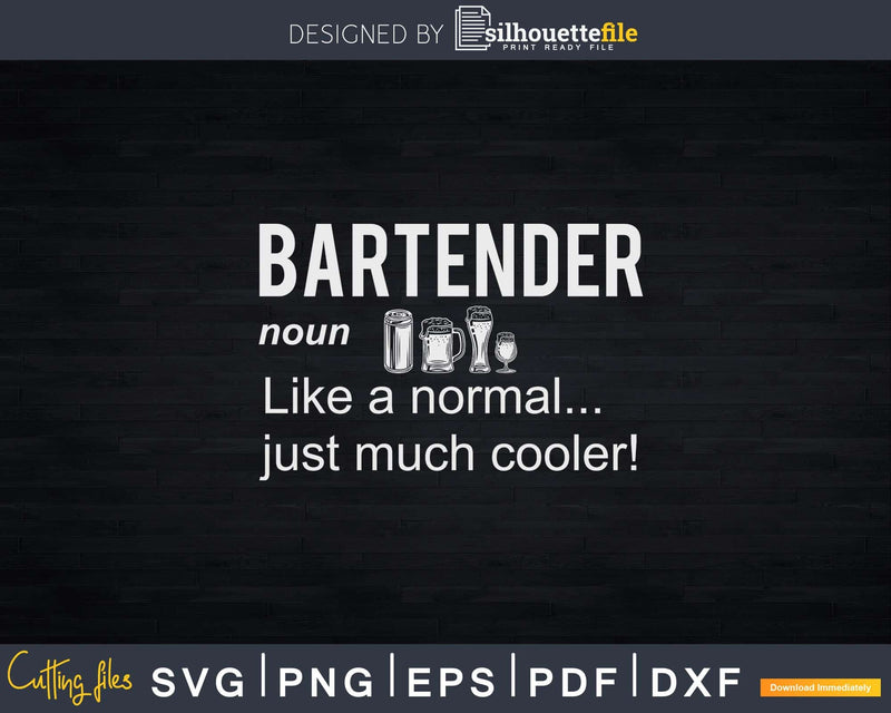 Bartender Noun Like a Normal One Just Much Cooler Svg Png