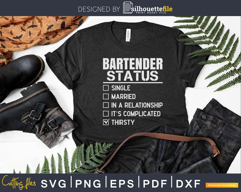 Bartender Status Thirsty Funny Svg Png Dxf Cricut Files