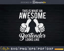 Bartender This Is What An Awesome Looks Like Svg Png Dxf
