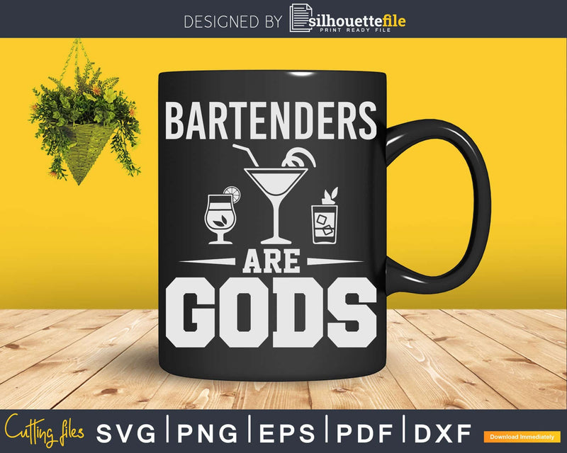 Bartenders Are Gods Bartending Bartender Png Dxf Svg Cut