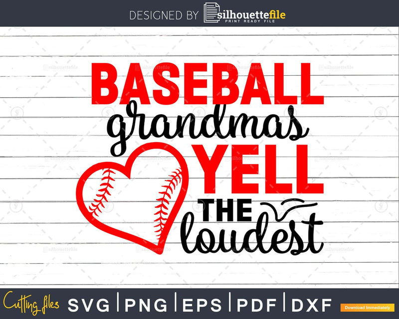 Baseball Grandmas Yell the Loudest Svg cricut cut files
