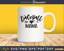 Baseball Mama svg png digital cut cutting silhouette files