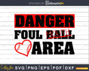 Baseball Mom Svg Danger Foul Mouth Area Cricut Cut Files