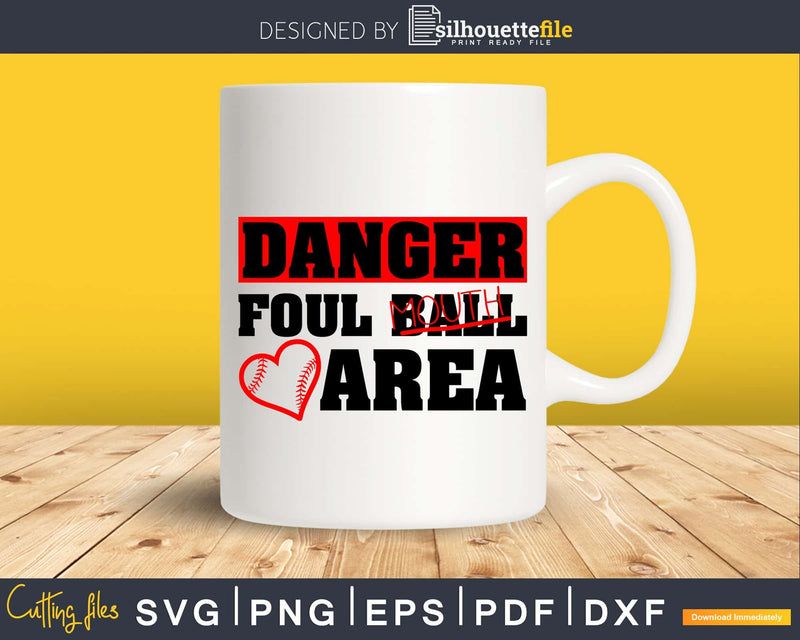 Baseball Mom Svg Danger Foul Mouth Area Cricut Cut Files