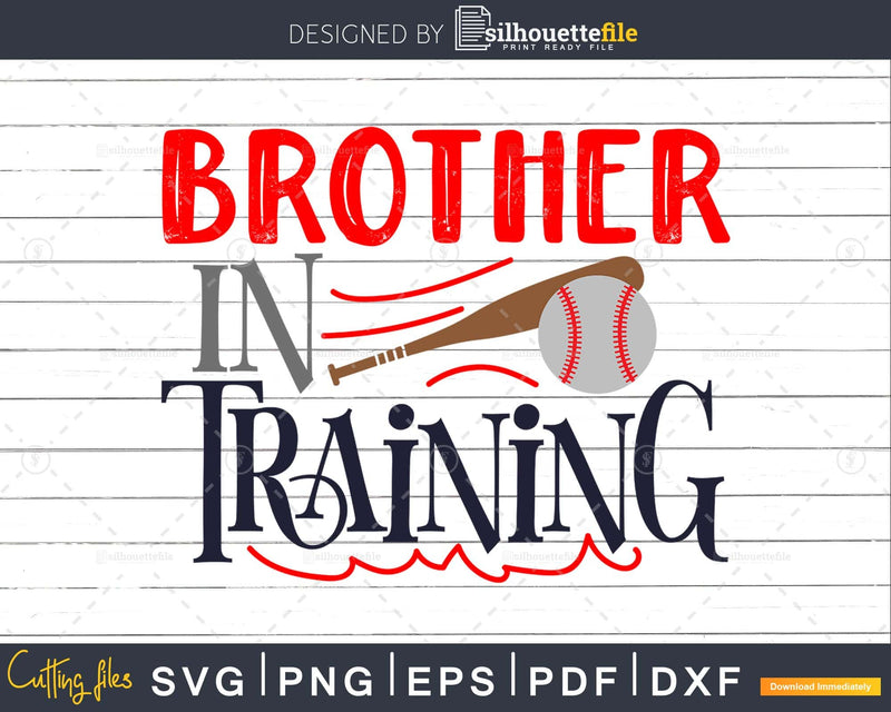 Baseball Svg Brother In Training Cricut Cut Files Silhouette