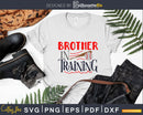Baseball Svg Brother In Training Cricut Cut Files Silhouette