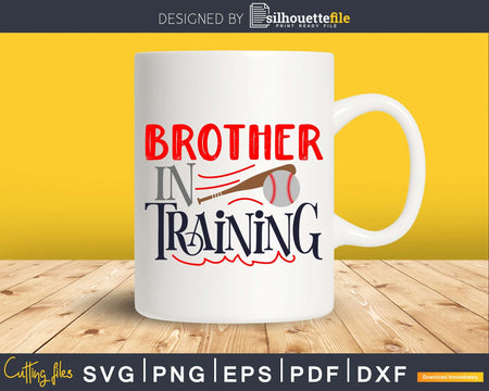 Baseball Svg Brother In Training Cricut Cut Files Silhouette
