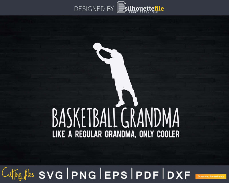 Basketball Grandma Svg Funny Ball Print-Ready Cut Files