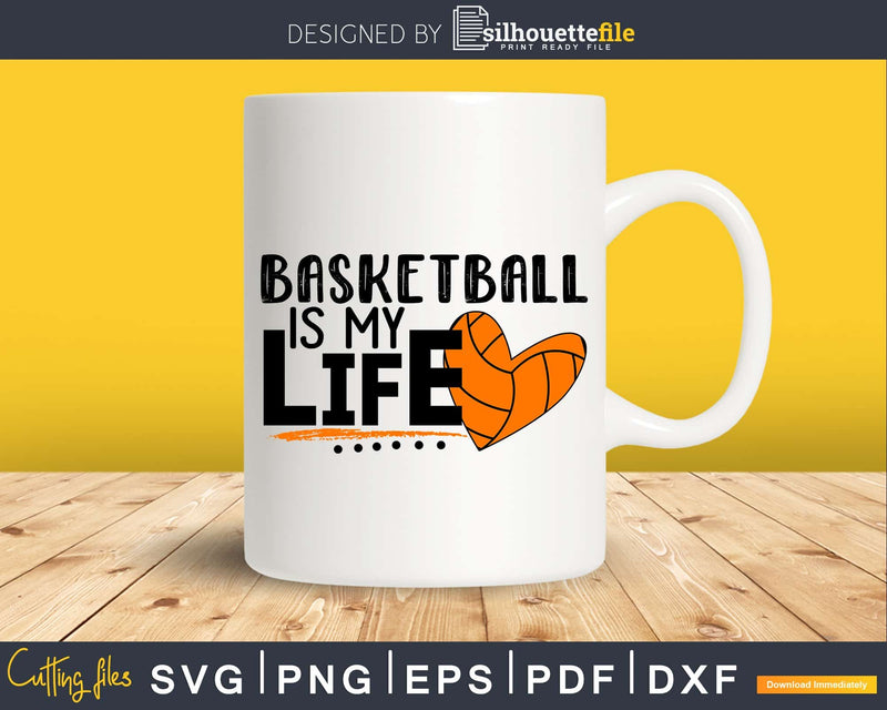 Basketball is my Life svg Cricut Cut Files