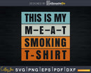 BBQ Smoker Retro Vintage My Meat Smoking Shirt Svg Design