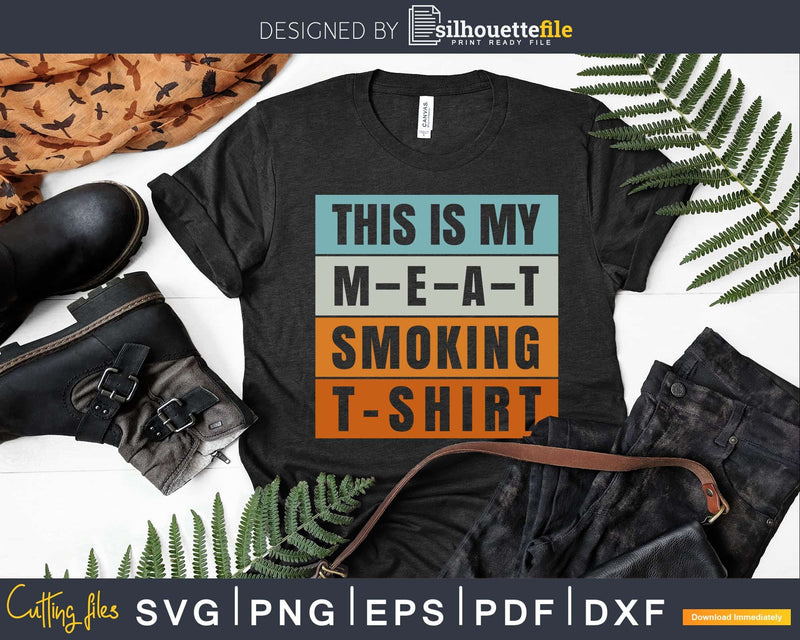 BBQ Smoker Retro Vintage My Meat Smoking Shirt Svg Design
