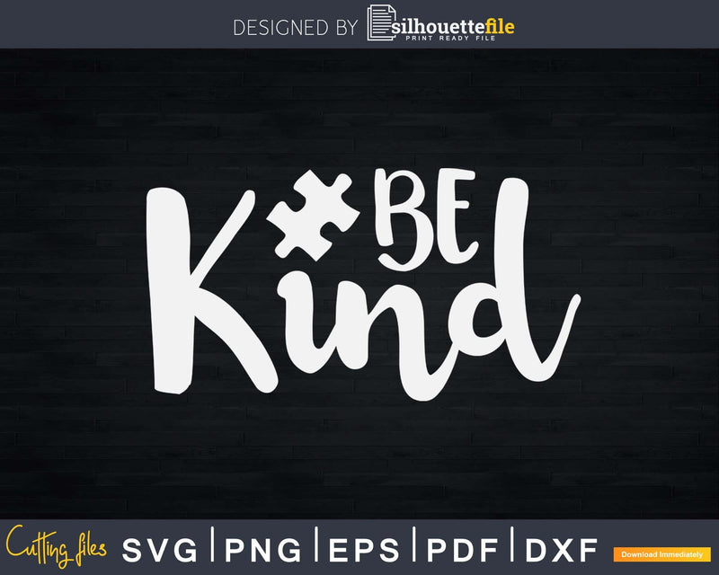 Be Kind Autism Awareness Puzzle Piece Kindness Svg Dxf Png