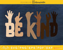 Be Kind SVG cricut Printable file