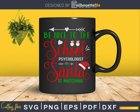 Be Nice To School Psychologist Santa Watching Christmas svg