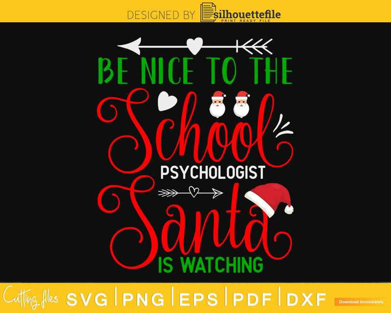 Be Nice To School Psychologist Santa Watching Christmas svg