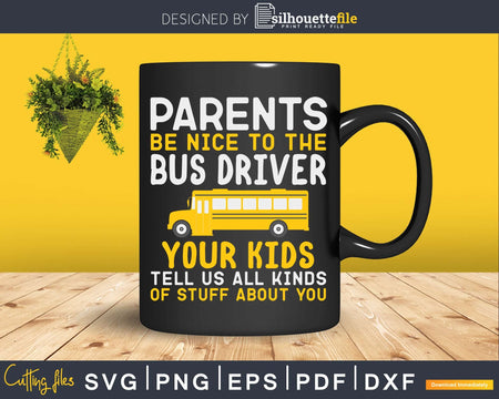 Be nice to the bus driver Cute funny school Svg Design Cut