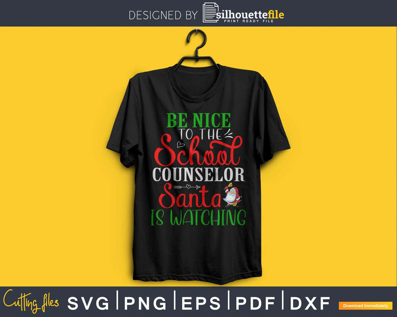Be nice to the school counselor santa svg design cricut png