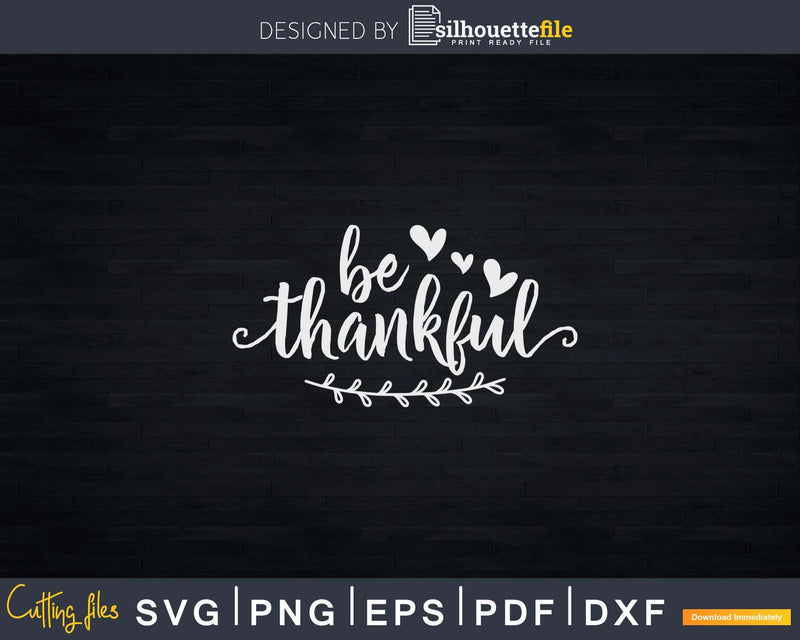 Be Thankful Thanksgiving Svg Png Cricut File