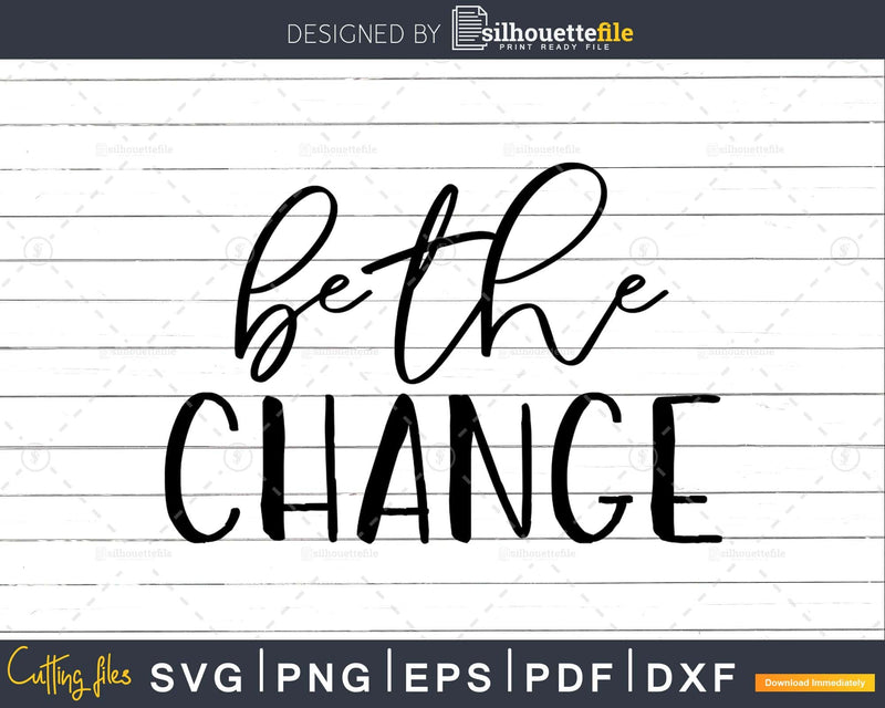 Be The Change christian svg cricut craft design cutting file