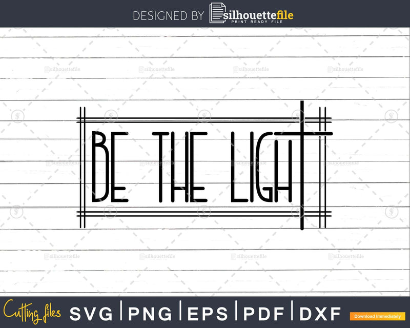 Be The Light Christian svg png dxf cricut digital cutting