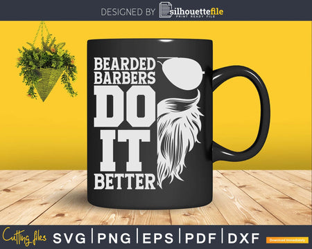 Bearded Barbers Do It Better Shirt Svg Png Cricut Files